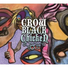 CROW BLACK CHICKEN-ELECTRIC SOUP (CD)