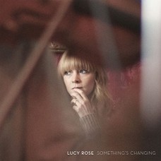 LUCY ROSE-SOMETHING'S CHANGING (LP)