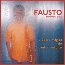 FAUSTO-A OPERA MAGICA DO CANTOR (CD)