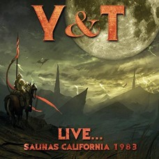 Y & T-LIVE..SALINAS CALIFORNIA (CD)