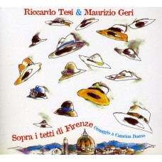 RICCARDO TESI & MAURIZIO GERI-SOPRA I TETTI DI FIRENZE (2CD)