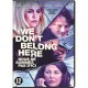FILME-WE DON'T BELONG HERE (DVD)