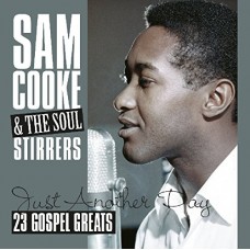 SAM COOKE & SOUL STIRRER-JUST ANOTHER DAY - 23.. (CD)