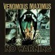 VENOMOUS MAXIMUS-NO WARNING (CD)
