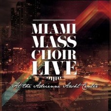 MIAMI MASS CHOIR-LIVE AT THE ADRIENNE.. (CD)