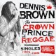 DENNIS BROWN-CROWN PRINCE OF REGGAE (LP)