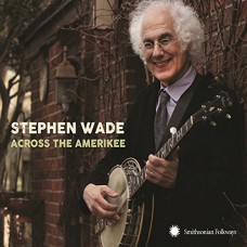 STEPHEN WADE-ACROSS THE AMERIKEE (CD)