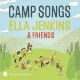 ELLA & FRIENDS JENKINS-CAMP SONGS (CD)