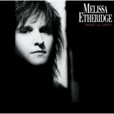 MELISSA ETHERIDGE-BRAVE AND CRAZY (CD)