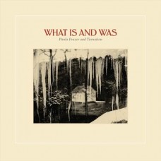 PAULA FRAZER & TARNATION-WHAT IS AND WAS (LP)