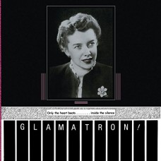 GLAMATRON-ONLY THE HEART BEATS &.. (LP)