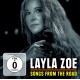 LAYLA ZOE-SONGS FROM THE.. (CD+DVD)