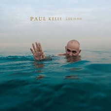 PAUL KELLY-LIFE IS FINE (LP)