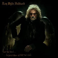RAY WYLIE HUBBARD-TELL THE DEVIL I'M.. (CD)