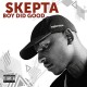 SKEPTA-BOY DID GOOD (CD)