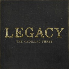 CADILLAC THREE-LEGACY (LP)