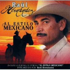 RAUL HERNANDEZ-AL ESTILO MEXICANO (CD)