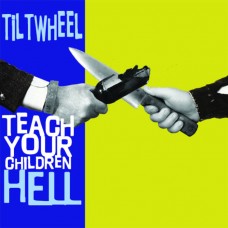 TILTWHEEL-TEACH YOUR CHILDREN.. (7")