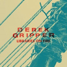 DEREK GRIPPER-LIBRARIES ON FIRE -DIGI- (CD)