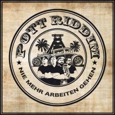 POTT RIDDIM-NIE MEHR ARBEITEN GEHEN (CD)
