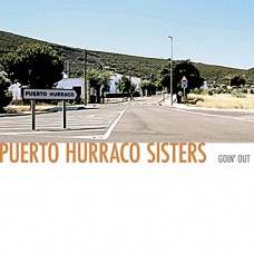 PUERTO HURRACO SISTERS-GOIN' OUT (CD)