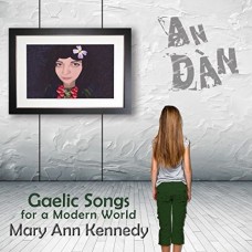 MARY ANN KENNEDY-AN DAN. GAELIC SONGS.. (CD)