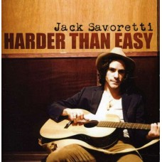 JACK SAVORETTI-HARDER THAN EASY (CD)