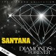 SANTANA-DIAMONDS ARE.. -DIGI- (2CD)