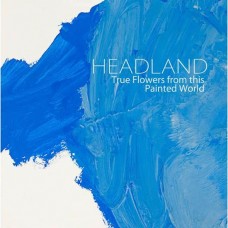 HEADLAND-TRUE FLOWERS FROM THIS.. (LP)