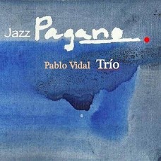 PABLO VIDAL TRIO-JAZZ PAGANO (CD)