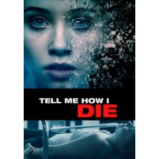 FILME-TEEL ME HOW I DIE (DVD)