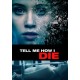 FILME-TEEL ME HOW I DIE (DVD)
