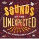 V/A-SOUNDS OF THE UNEXPECTED (CD)