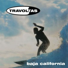 TRAVOLTAS-BAJA CALIFORNIA (LP)