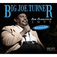 BIG JOE TURNER-SAN FRANCISCO 1977 (2CD)