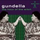 GUNDELLA-HOUR OF THE WITCH (CD)