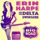 ERIN  HARPE & THE DELTA SWINGERS-BIG ROAD (CD)