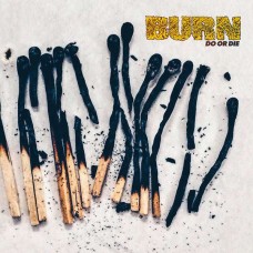BURN-DO OR DIE (LP)