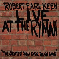 ROBERT EARL KEEN-LIVE AT RYMAN (CD)