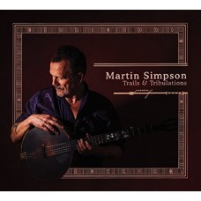 MARTIN SIMPSON-TRAILS & TRIBULATIONS (2CD)
