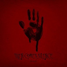 THEN COMES SILENCE-BLOOD -LIMITED- (CD)