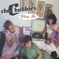 CHUBBIES-PLAY ME (CD)