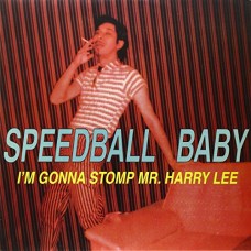 SPEEDBALL BABY-I'M GONNA STOMP MR. HARRY (10")