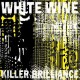 WHITE WINE-KILLER.. -DOWNLOAD- (2LP)