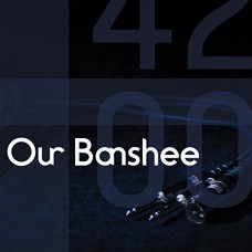 OUR BANSHEE-4200 (CD)