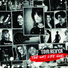 TOM KEIFER-WAY LIFE GOES -DELUXE- (2CD)