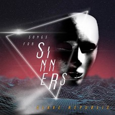 SLAVE REPUBLIC-SONGS FOR SINNERS (CD)