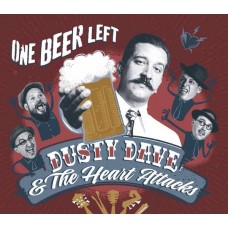 DUSTY DAVE & THE HEARTATT-ONE BEER LEFT (CD)