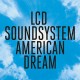 LCD SOUNDSYSTEM-AMERICAN DREAM -HQ- (2LP)
