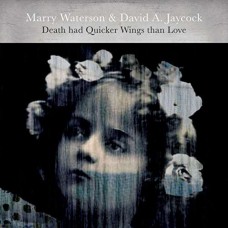 MARRY WATERSON-DEATH HAD QUICKER WINGS.. (LP)